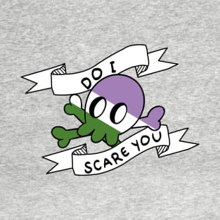 do i scare you funny genderqueer T-Shirt